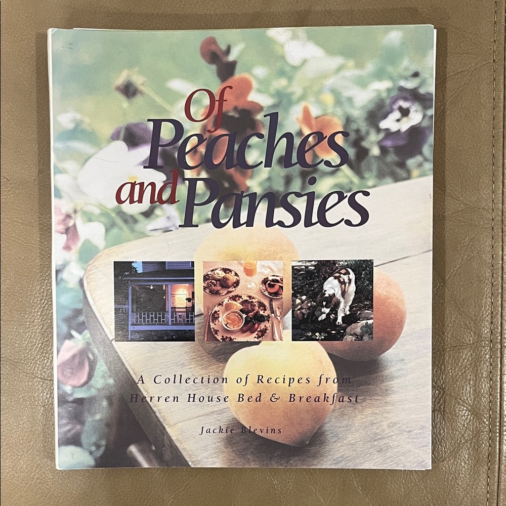 Of Peaches and Pansies Cookbook Bed and Breakfast Recipes